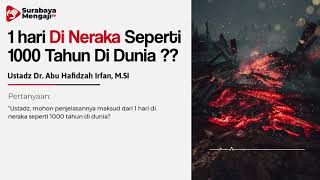 1 hari di neraka seperti 1000 tahun di dunia   Ustadz Dr Abu Hafidzah Irfan, M Si
