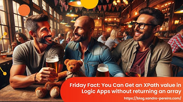 Friday Fact: You Can Get an XPath value in Logic Apps without returning an array!