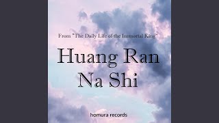 Huang Ran Na Shi (From \