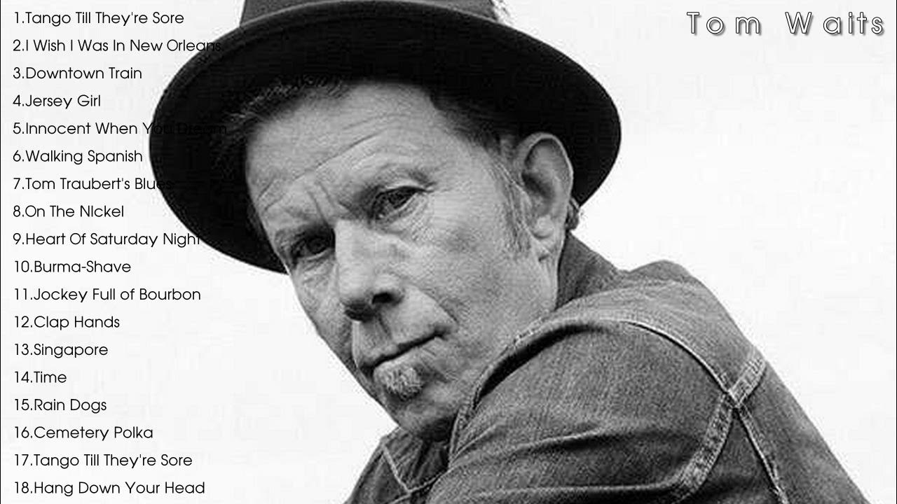 The Best of Tom Waits Tom Waits Greatest Hits Full Album YouTube