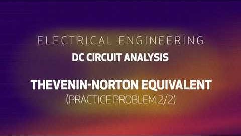 Thevenin Norton Equivalent  Practice Problem 2