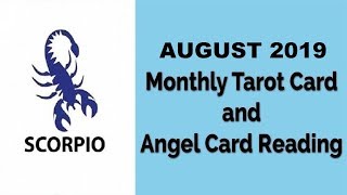 Scorpio - August 2019 | Monthly Tarot Card & Angel Card Reading by Divyaa Pandit