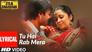 Tu Hai Rab Mera (Lyrical) | Zila Ghaziabad | Vivek Oberoi | Mohit Chauhan, Tulsi Kumar