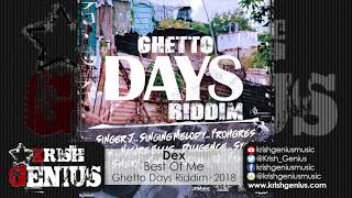 Video thumbnail of "Dex - Best Of Me [Ghetto Days Riddim] July 2018"