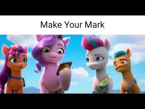 Blind Reaction/Review: MLP Make Your Mark (PonyBro I Guess)