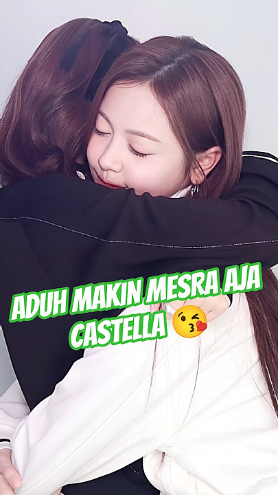Aww Makin Mesra Aja Castella 🥰