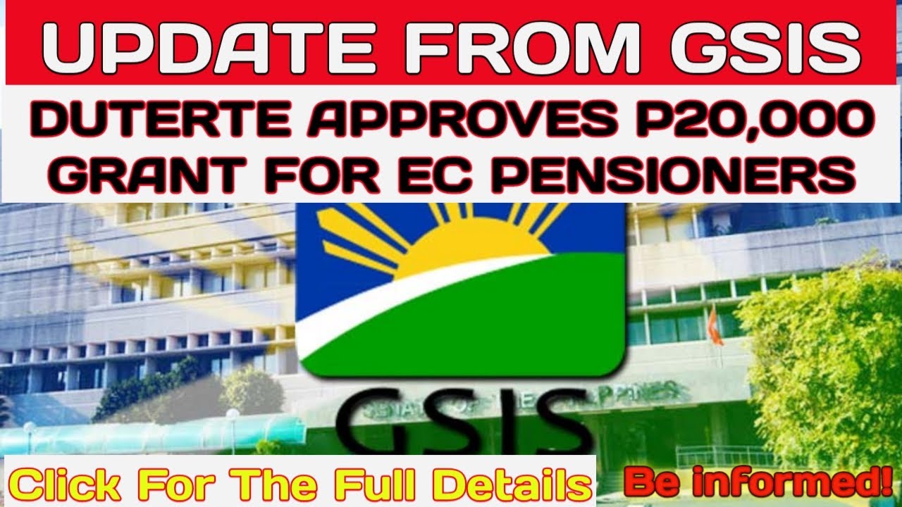 GSIS LATEST UPDATE- DUTERTE APPROVES P20,000 GRANT FOR EC PENSIONERS ...