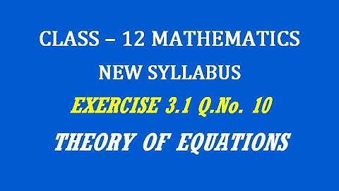 TN 12th Maths / Theory of Equations  / Exercise 3.1 Q.No. 10