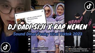 Dj Dadi Siji X Rap Nemen By Dinar Fvnky Viral Tiktok Terbaru 2023