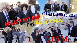 Otajon pot-pot Maxsim kadini to'yida (Gulyanka) 1-qism