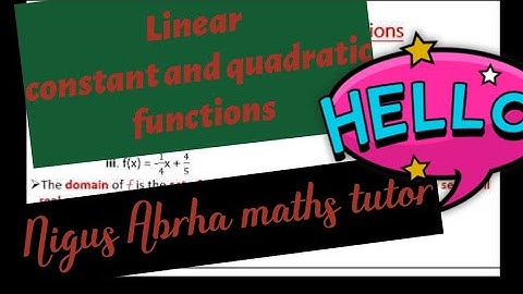 Linear, Constant and Quadratic functions.