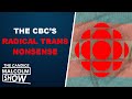 DEBUNKING the CBC’s radical trans nonsense