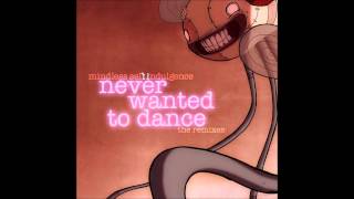 Video thumbnail of "Mindless Self Indulgence - Never Wanted to Dance [Combichrist Electro Hurtz Mix]"