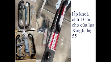 Hướng dẩn lắp khoá chữ d cho cửa lùa nhôm xingfa hệ 55