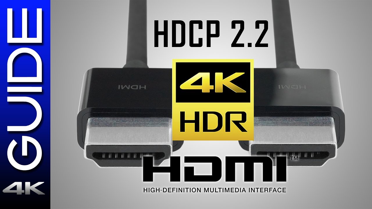 Everything You Need To Know About 4K HDR, HDCP, Blu-Ray, and HDMI Overview