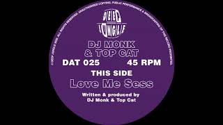 [DAT025] DJ Monk \u0026 Top Cat - Love Me Sess