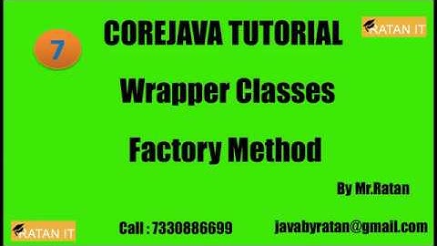 Core java Tutorial || Wrapper Classes || Video-7 || Factory Method  || BY Ratan Sir