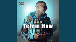 Telem How - Kerser