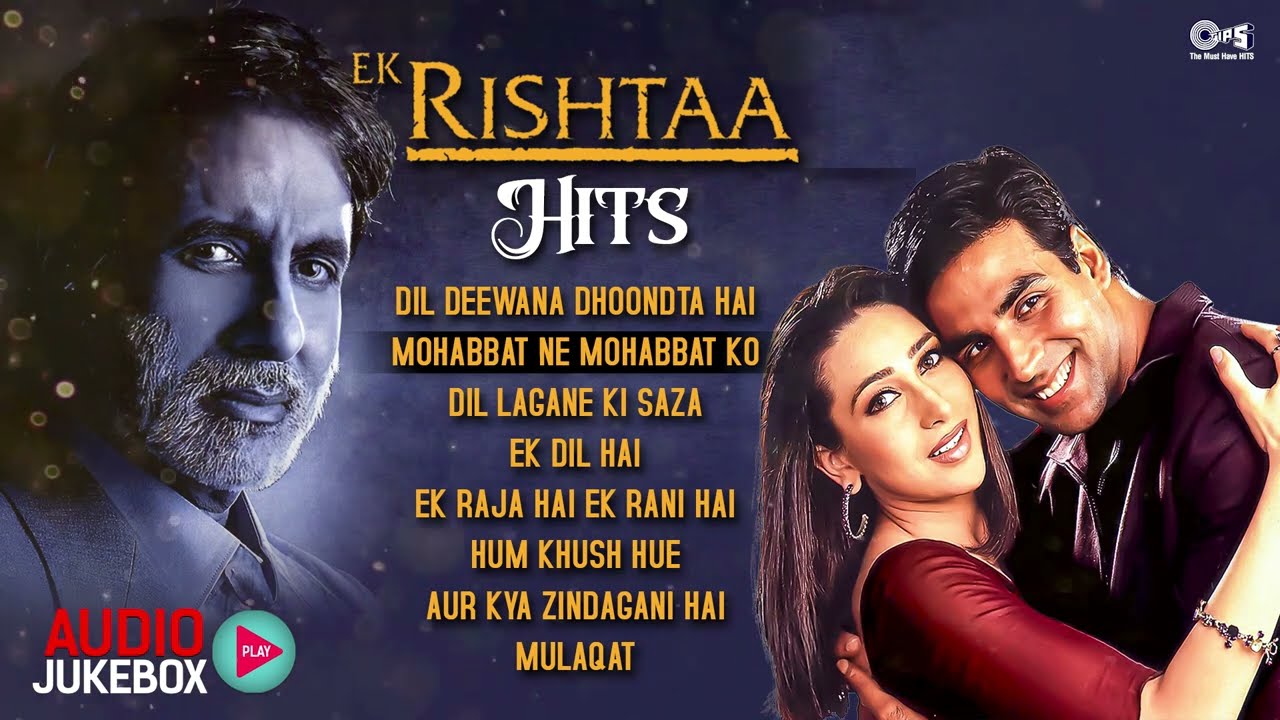 Ek Rishtaa Movie | Audio Jukebox |  Amitabh Bach, Akshay Kumar, Karishma | Bollywood Hits Songs