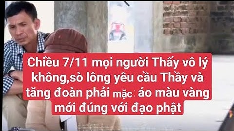 Chiều 7/11 mọi người thấy vô lý không,sò lông yêu cầu Thầy phải mặc áo màu vàng#suminhtue 