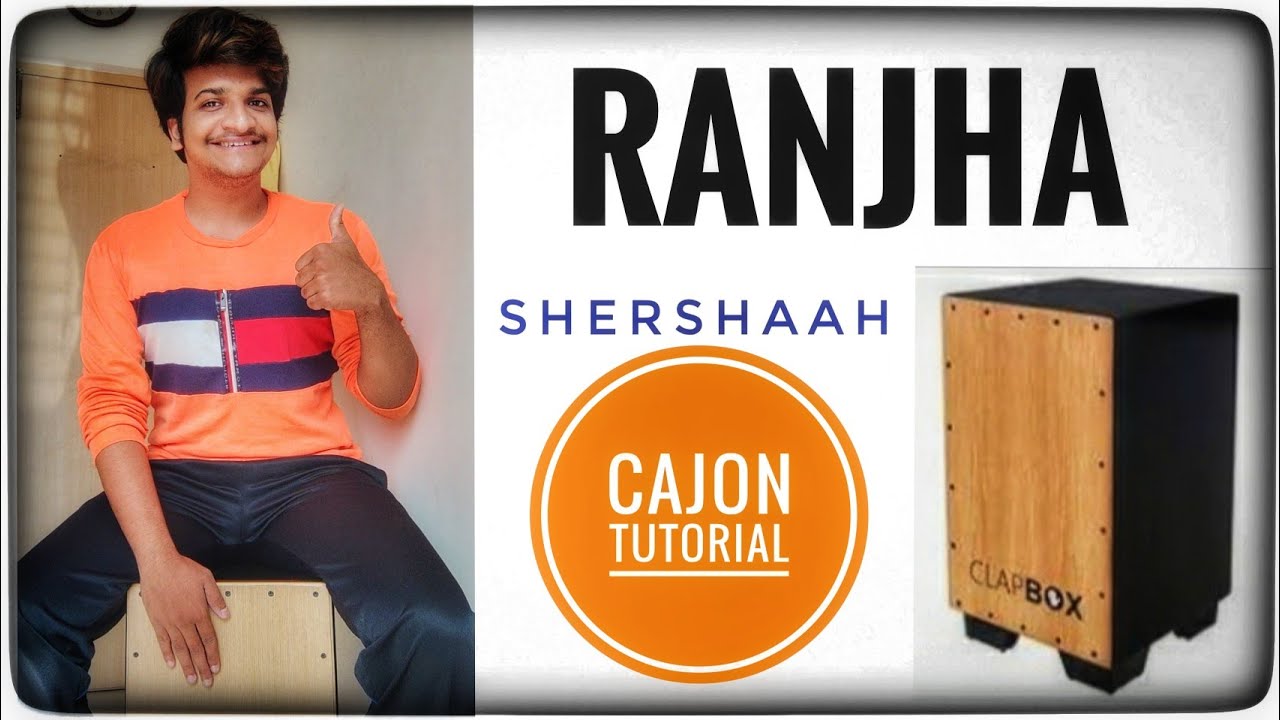 Ranjha song of Shershaah Cajon Tutorial in Hindi ranjhasong 