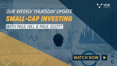 Small-cap Investing with Paul Hill and Paul Scott