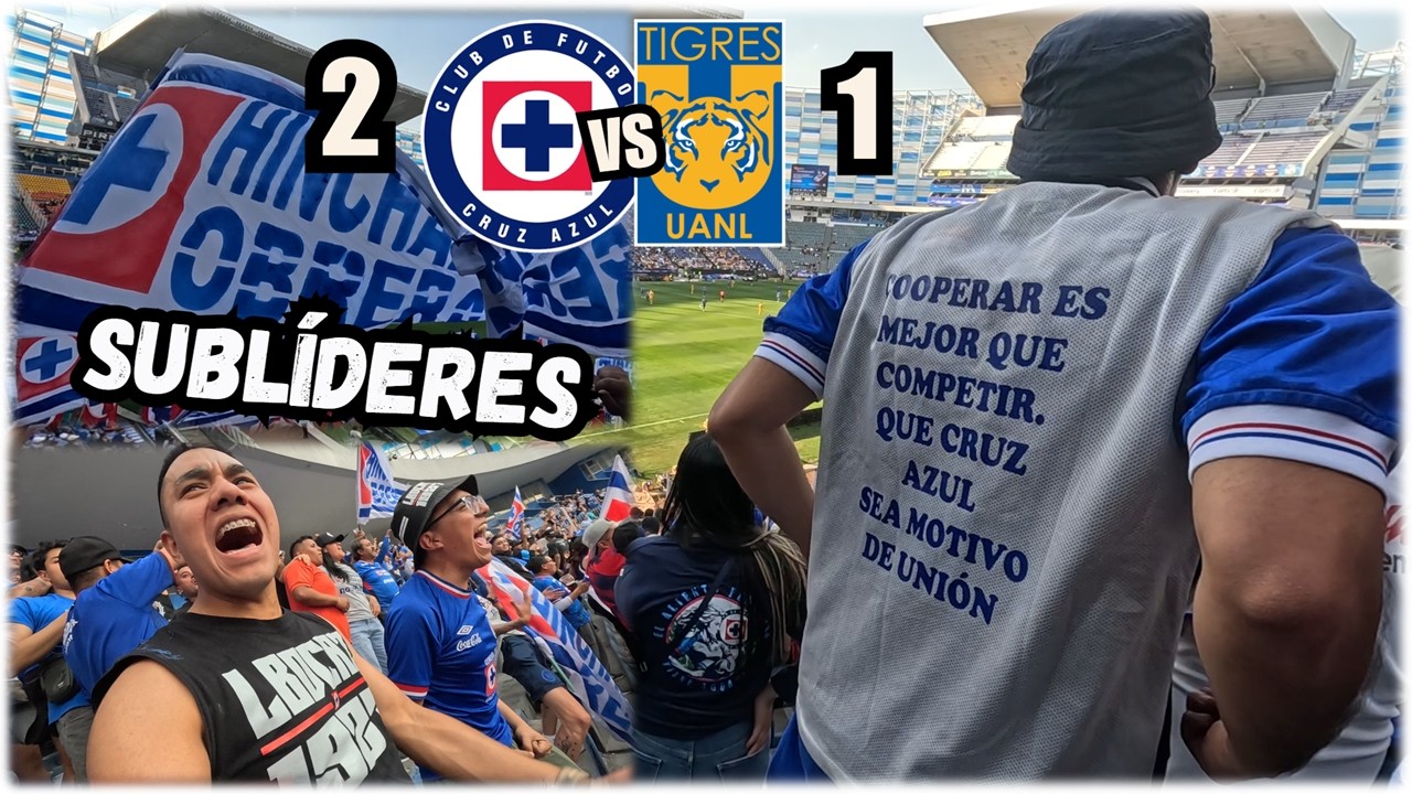 La Sangre Azul – CRUZ AZUL 2 vs 1 Tigres – Jornada 6 Clausura 2026