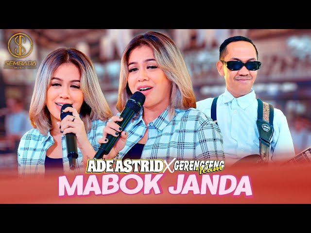 MABOK JANDA - ADE ASTRID X GERENGSENG TEAM (OFFICIAL MUSIC VIDEO) class=