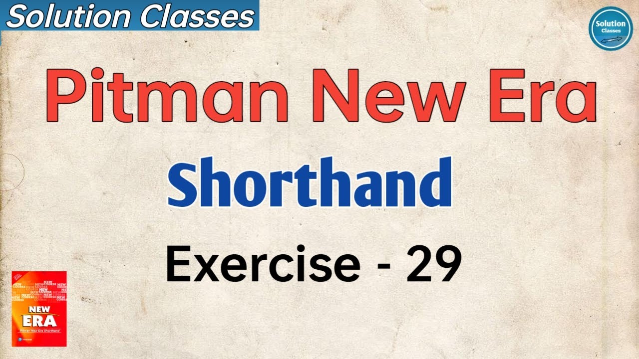 Exercise 29 Pitman New Era Shorthand | Answer Key | Exercise Solution | Solution Classes | Full sol'