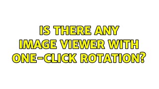 Ubuntu Is There Any Image Viewer With One-Click Rotation?