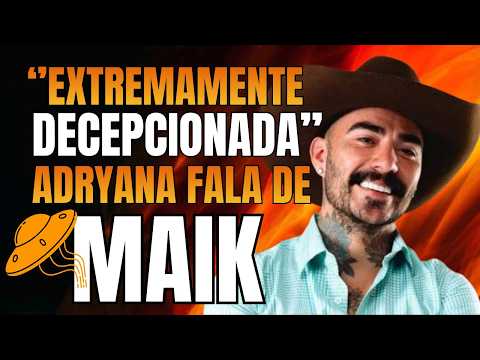 "EXTREMELY DISAPPOINTED", ADRYANA TALKS ABOUT MAIK! 👀💥