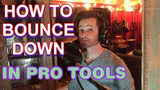 How To Properly Bounce Down Your Pro Tools Session | Mixing In Pro Tools