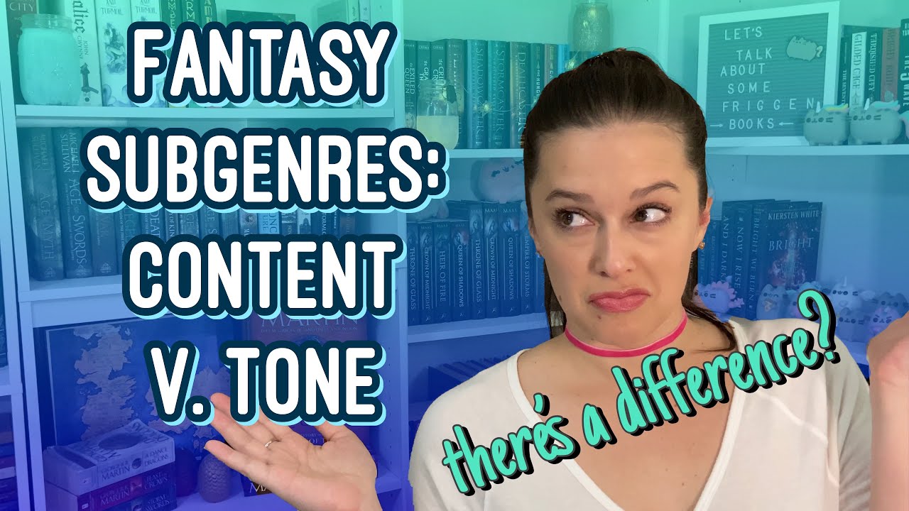 Fantasy Content Subgenres v. Tone Subgenres || who knew?! (not me!) [CC]