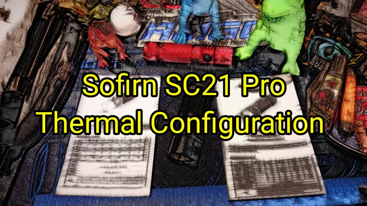 (1056) 🔦 Sofrin SC21 Pro Thermal Configuration - YouTube