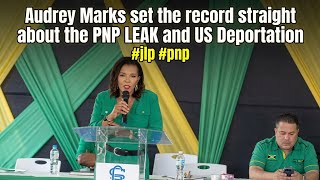 Audrey Marks set the record straight about the PNP LEAK and US Deportation #jlp #pnpb