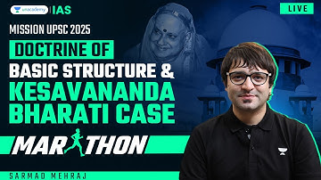 Marathon - Doctrine of Basic Structure & Kesavananda Bharati Case  | Sarmad Mehraj | UPSC CSE 2025