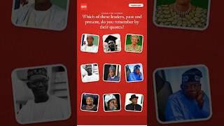 Some Unforgettable Quotes From Nigerian Leaders