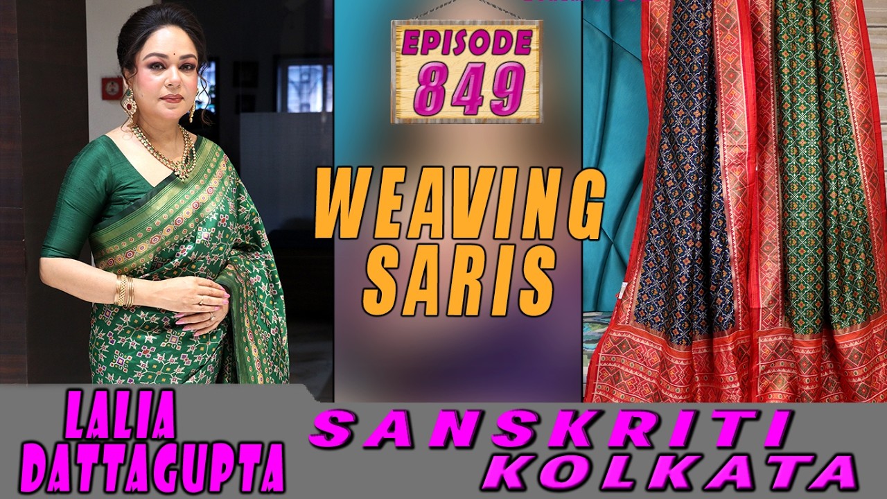 WEAVING SARIS || SANSKRITI KOLKATA || Epi-849 ||