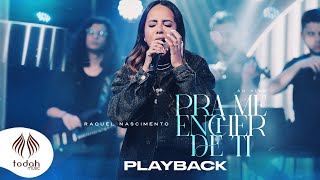 Raquel Nascimento | Pra Me Encher de Ti [Playback Com Letra]