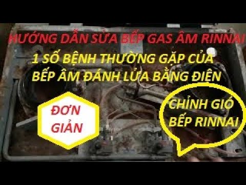 Video Cách sửa bếp gas âm cơ bản và Các bệnh thường gặp - youtube