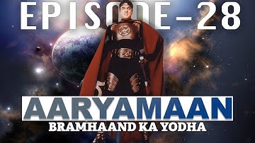 AARYAMAAN ||  Bramhaand Ka Youdha || Episode 28 || MUKESH KHANNA ||