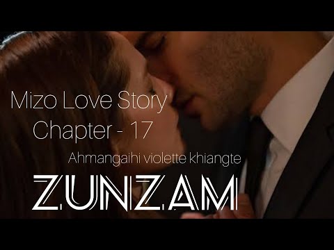ZUNZAM || CHAPTER - 17 || Ahmangaihi violette khiangte