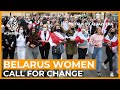 Women of Belarus: A fearless cry for change | Talk to Al Jazeera: In the Field