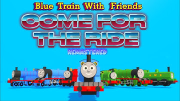 Blue Train With Friends and Ride The Sudrian Rails | Come For The Ride | Music Video (REMASTERED)