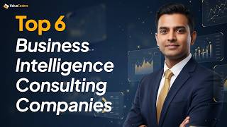 Top 6 Business Intelligence Consulting Companies to Boost Your Business In 2026