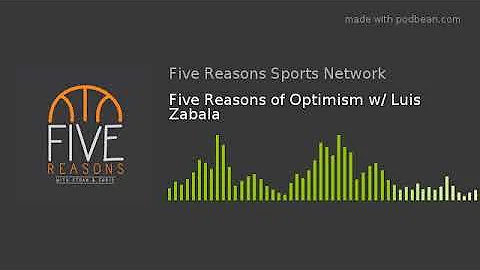 Five Reasons of Optimism w/ Luis Zabala