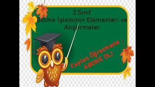 2.SINIF BÖLME İŞLEMİNİN ELEMANLARI VE ALIŞTIRMALAR‍‍