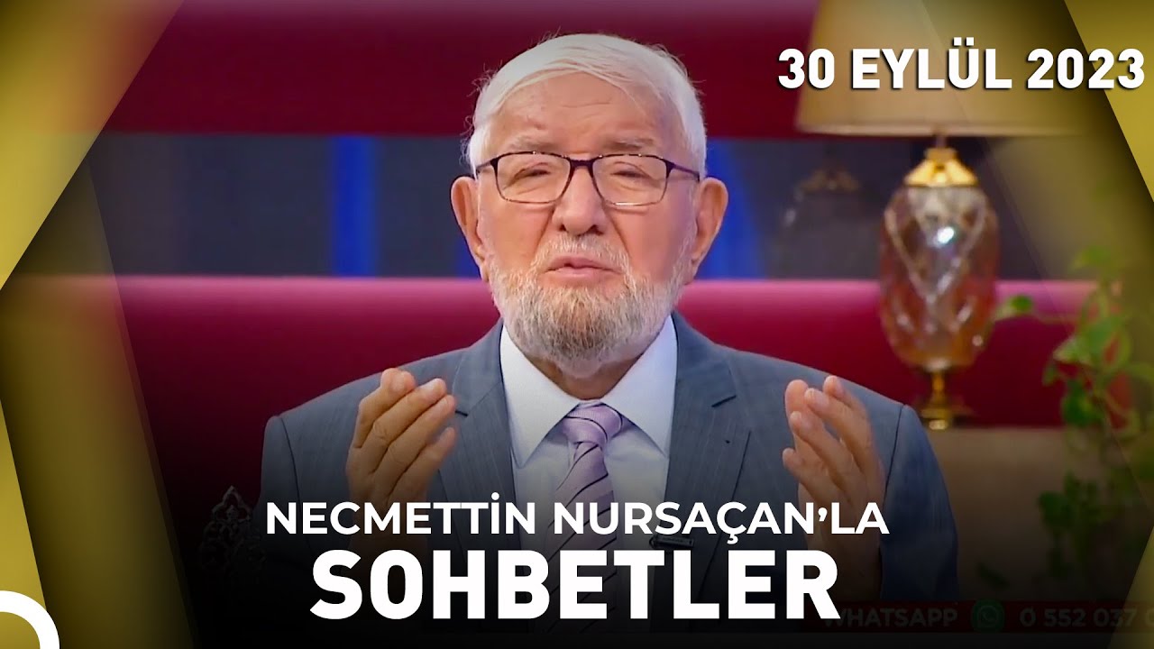 Necmettin Nursaçan'la Sohbetler - 30 Eylül 2023