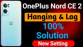 OnePlus Nord CE 2 5G Mobile Hanging Problem | How to Solve Hanging or Lagging Problem in Nord CE 2