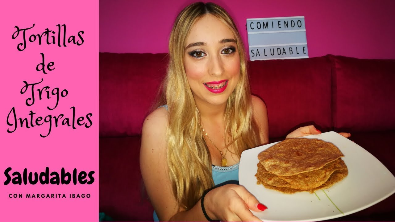 TORTILLAS DE HARINA INTEGRAL SALUDABLES YouTube